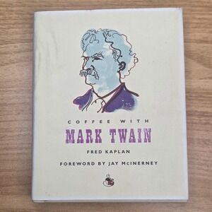 Coffee with Mark Twain Fred Kaplan Hardcover Book Foreword Jay McInerney 2008